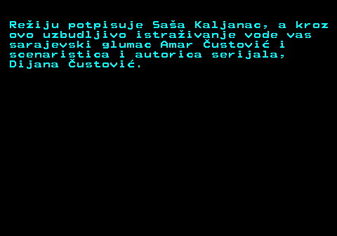 398.4 Reiju potpisuje Saa Kaljanac, a kroz ovo uzbudljivo istraivanje vode vas sarajevski glumac Amar ustovi i scenaristica i autorica serijala, Dijana ustovi.