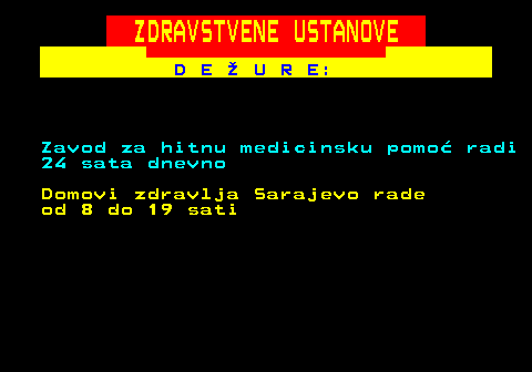 451.2 ZDRAVSTVENE USTANOVE D E  U R E: Zavod za hitnu medicinsku pomo radi 24 sata dnevno Domovi zdravlja Sarajevo rade od 8 do 19 sati