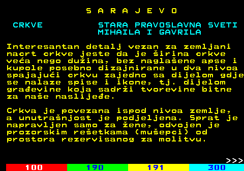 457.3 S A R A J E V O MIHAILA I GAVRILA Interesantan detalj vezan za zemljani nacrt crkve jeste da je irina crkve vea nego duina, bez naglaene apse i kupole posebno dizajnirane u dva nivoa spajajui crkvu zajedno sa dijelom gdje se nalaze spise i ikone, tj. dijelom graevine koja sadri tvorevine bitne za nae naslijee. Crkva je povezana ispod nivoa zemlje, a unutranjost je podjeljena. Sprat je napravljen samo za ene, odvojen je prozorskim reetkama (muepci) od prostora rezervisanog za molitvu.    