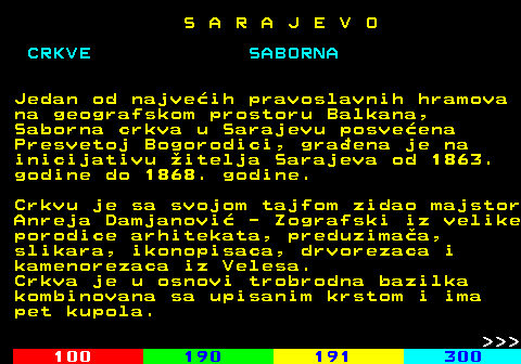 457.6 S A R A J E V O Jedan od najveih pravoslavnih hramova na geografskom prostoru Balkana, Saborna crkva u Sarajevu posveena Presvetoj Bogorodici, graena je na inicijativu itelja Sarajeva od 1863. godine do 1868. godine. Crkvu je sa svojom tajfom zidao majstor Anreja Damjanovi - Zografski iz velike porodice arhitekata, preduzimaa, slikara, ikonopisaca, drvorezaca i kamenorezaca iz Velesa. Crkva je u osnovi trobrodna bazilka kombinovana sa upisanim krstom i ima pet kupola.    