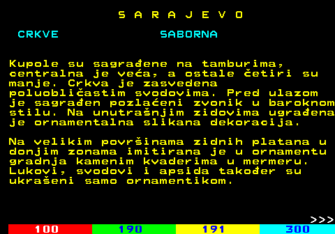 457.7 S A R A J E V O Kupole su sagraene na tamburima, centralna je vea, a ostale etiri su manje. Crkva je zasvedena poluobliastim svodovima. Pred ulazom je sagraen pozlaeni zvonik u baroknom stilu. Na unutranjim zidovima ugraena je ornamentalna slikana dekoracija. Na velikim povrinama zidnih platana u donjim zonama imitirana je u ornamentu gradnja kamenim kvaderima u mermeru. Lukovi, svodovi i apsida takoer su ukraeni samo ornamentikom.    