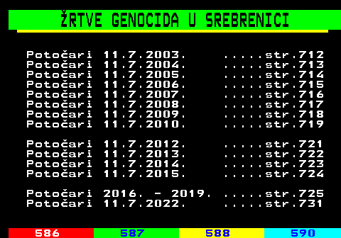 711.1 �RTVE GENOCIDA U SREBRENICI Poto�ari 11.7.2003. .....str.712 Poto�ari 11.7.2004. .....str.713 Poto�ari 11.7.2005. .....str.714 Poto�ari 11.7.2006. .....str.715 Poto�ari 11.7.2007. .....str.716 Poto�ari 11.7.2008. .....str.717 Poto�ari 11.7.2009. .....str.718 Poto�ari 11.7.2010. .....str.719 Poto�ari 11.7.2012. .....str.721 Poto�ari 11.7.2013. .....str.722 Poto�ari 11.7.2014. .....str.723 Poto�ari 11.7.2015. .....str.724 Poto�ari 2016. - 2019. .....str.725 Poto�ari 11.7.2022. .....str.731